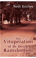 The Vituperation of Dr Derek Ramsbottom