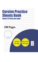 Cursive Practice Sheets Book (Expert 22 lines per page): A handwriting and cursive writing book with 100 pages of extra large 8.5 by 11.0 inch writing practise pages. This book has guidelines for practisin(8 Cursive Practice Sheets Book)