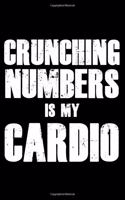 Crunching Numbers Is My Cardio: 6x9 Notebook, Ruled, Funny Bookkeeper, Accountant, CPA, Journal Paper Notebook, Diary, Planner, Organizer, Stress Relief Book