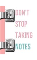 Don't Stop Taking Notes