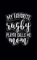 My Favorite Rugby Player Calls Me Mom: Blank Lined Journal to Write in - Ruled Writing Notebook