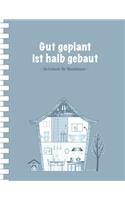 Gut geplant ist halb gebaut