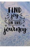 Find Joy in the Journey: Inspirational composition book or journal for school work, taking notes, or personal diary