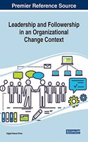 Leadership and Followership in an Organizational Change Context