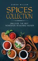 Spices Collection: Discover The Best Homemade Seasoning Blends