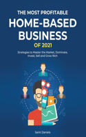 The Most Profitable Home-Based Business of 2021