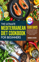 Ultimate Mediterranean Diet Cookbook For Beginners (Full Color Version)