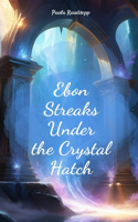 Ebon Streaks Under the Crystal Hatch
