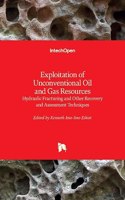 Exploitation of Unconventional Oil and Gas Resources: Hydraulic Fracturing and Other Recovery and Assessment Techniques