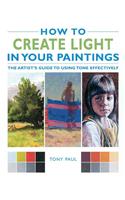 How to Create Light in Your Paintings: The Artist's Guide To Using Tone Effectively(English)