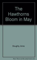 The Hawthorns Bloom in May