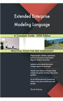 Extended Enterprise Modeling Language A Complete Guide - 2020 Edition