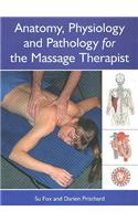 Anatomy, Physiology and Pathology for the Massage Therapist