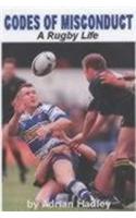 Codes Of Misconduct: Birds, Booze and Brawls, My Life in International Rugby