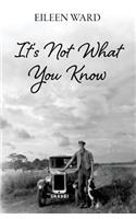 It's Not What You Know