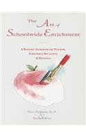 The Art of Schoolwide Enrichment: A Resource Guidebook for Teachers, Enrichment Specialists, and Principals