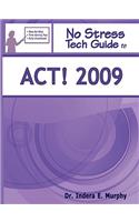 No Stress Tech Guide to ACT! 2009