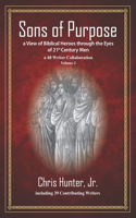 Sons of Purpose, a View of Biblical Heroes through the Eyes of 21st Century Men