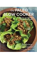 The Paleo Slow Cooker: Healthy, Gluten-Free Meals the Easy Way