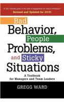 Bad Behavior, People Problems and Sticky Situations