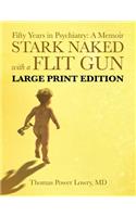 Stark Naked with a Flit Gun - LARGE PRINT EDITION