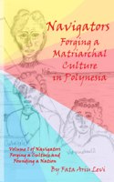 Navigators Forging a Culture and Founding a Nation Volume 1