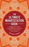 The Ultimate Manifestation Book