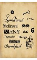 Alice in Wonderland Vintage Bullet Dot Grid Journal - Sometimes I Have Believed As Many As Six Impossible Things Before Breakfast