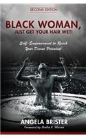 Black Woman, Just Get Your Hair Wet!