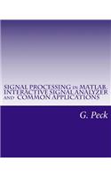 Signal Processing in Matlab. Interactive Signal Analyzer and Common Applications