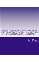 Signal Processing in Matlab. Interactive Signal Analyzer and Common Applications
