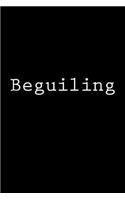 Beguiling: Notebook, 150 lined pages, softcover, 6 x 9