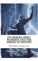 On Heroes, Hero-Worship, and the Heroic in History