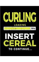 Curling Loading 75% Insert Cereal to Continue: Blank Lined Notebook Journal