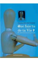 Que fais-tu de ta vie ?