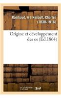 Origine Et Développement Des OS: Ou Notions d'Anatomie Et de Physiologie Humaine, d'Hygiène Et de Médecine