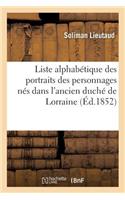 Liste Alphabétique Des Portraits Des Personnages Nés Dans l'Ancien Duché de Lorraine