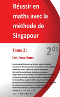 Tome 2 - 2de - Les fonctions - Réussir en maths avec la méthode de Singapour: Réussir en maths avec la méthode de Singapour du simple au complexe