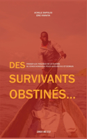 Des survivants obstinés