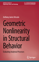 Geometric Nonlinearity in Structural Behavior: Evaluating Analytical Processes