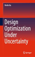 Design Optimization Under Uncertainty