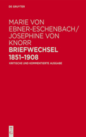 Marie Von Ebner-Eschenbach / Josephine Von Knorr. Briefwechsel 1851-1908
