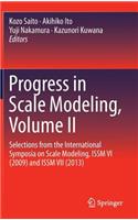 Progress in Scale Modeling, Volume II