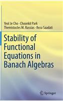 Stability of Functional Equations in Banach Algebras