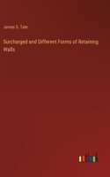 Surcharged and Different Forms of Retaining Walls