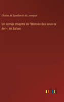 dernier chapitre de l'Histoire des oeuvres de H. de Balzac