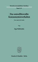 Das Umweltbewusste Konsumentenverhalten.