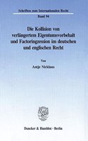 Die Kollision Von Verlangertem Eigentumsvorbehalt Und Factoringzession Im Deutschen Und Englischen Recht