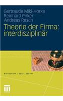 Theorie Der Firma: Interdisziplinär