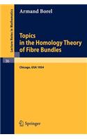Topics in the Homology Theory of Fibre Bundles